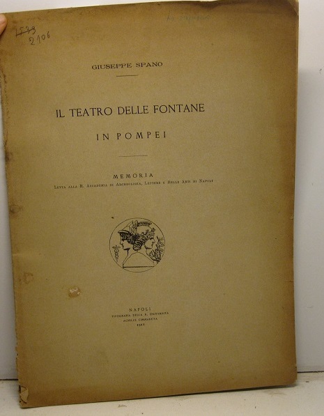 Il Teatro delle Fontane in Pompei. Memoria letta alla R. Accademia di Archeologia, Lettere e Belle Arti di Napoli
